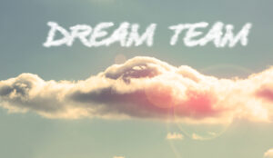 The words dream team are written in clouds