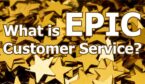 EPIC Customer Service Explained Video Cover