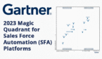 Gartner’s 2023 Magic Quadrant for Sales Force Automation (SFA) Platforms