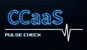 CCaaS Pulse check