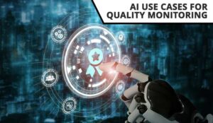 AI Use Cases for Quality Monitoring concept