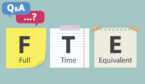 FTE Full Time Equivalent written on memory notes